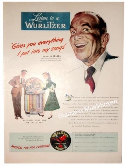 Wurlitzer Werbung "Gives you everything I put into my songs" says Al Jolson" 